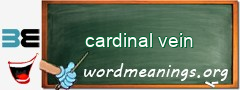 WordMeaning blackboard for cardinal vein